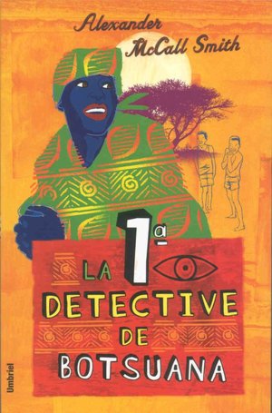La primera detective de Botsuana (No. 1 Ladies' Detective Agency)