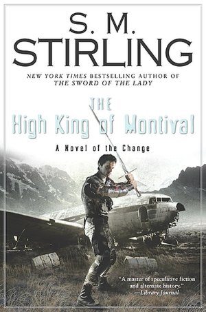 The High King of Montival (Emberverse Series #7)