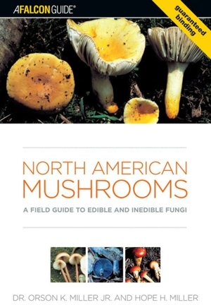 North American Mushrooms: A Field Guide to Edible and Indedible Fungi