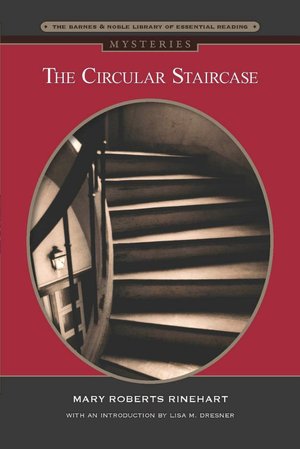 The Circular Staircase (Barnes & Noble Library of Essential Reading)