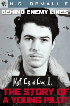 Sterling Point Books: Behind Enemy Lines: A Young Pilot's Story