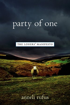 Party of One: The Loners' Manifesto