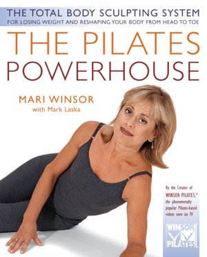 The Pilates Powerhouse: The Perfect Method of Body Conditioning for Strength, Flexibility, and the Shape You Have Always Wanted in Less than A