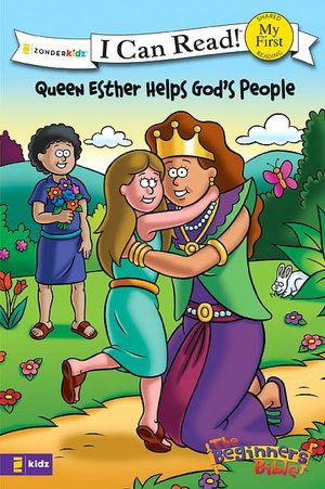 Queen Esther Helps God's People: Formerly titled Esther and the King