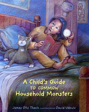 A Child's Guide to Common Household Monsters