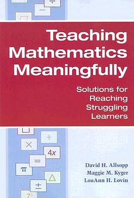 Teaching Mathematics Meaningfully: Solutions for Reaching Struggling Learners
