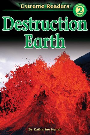 Extreme Readers: Destruction Earth, Grades K-1