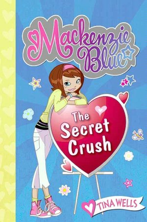 The Secret Crush (Mackenzie Blue Series #2)