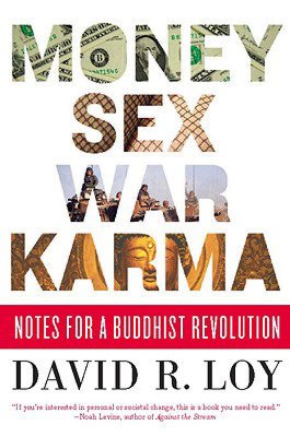 Money, Sex, War, Karma: Notes for a Buddhist Revolution