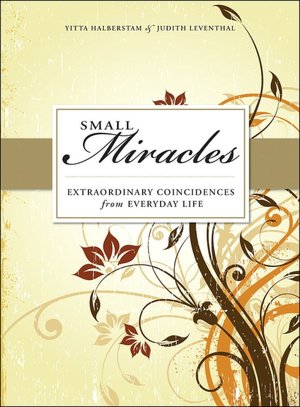 Small Miracles: Extraordinary Coincidences for Everyday Live