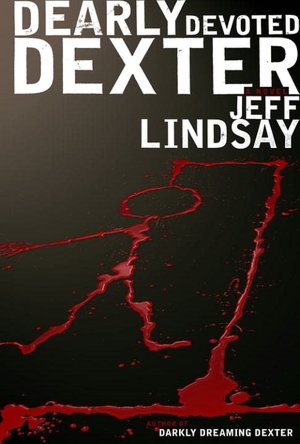 Dearly Devoted Dexter (Dexter Series #2)