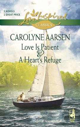 Love Is Patient and A Heart's Refuge