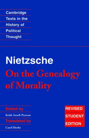 Nietzsche: 'On the Genealogy of Morality' and Other Writings Student Edition