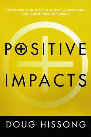 Positive Impacts: Discovering the Keys to Better Interpersonal and Communication Skills