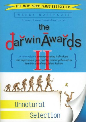 The Darwin Awards II: Unnatural Selection