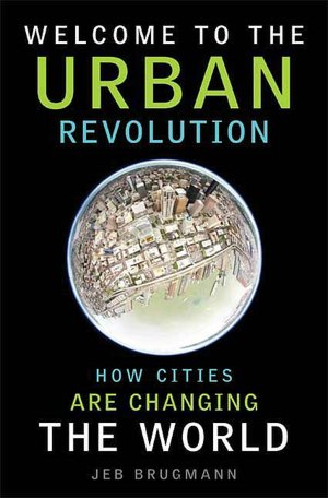 Download book to ipod Welcome to the Urban Revolution: How Cities are Changing the World by Jeb Brugmann 9781596915664 PDB