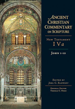 John 1-10: Ancient Christian Commentary on Scripture: Ancient Christian Commentary on Scripture