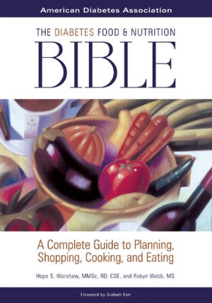 The Diabetes Food and Nutrition Bible: A Complete Guide to Planning, Shopping, Cooking, and Eating