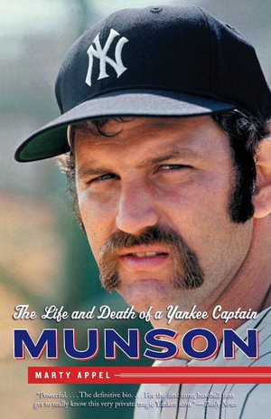 Munson: The Life and Death of a Yankee Captain