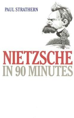 Nietzsche: In 90 Minutes