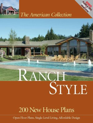 Ranch Style: 200 New House Plans