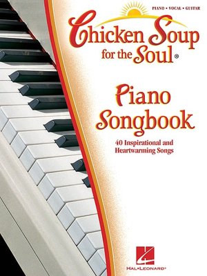 Chicken Soup for the Soul - 40 Inspirational and Heartwarming Songs - Piano/Vocal/Guitar