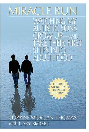 Miracle Run: Watching My Autistic Sons Grow Up - and Take their First Steps into Adulthood