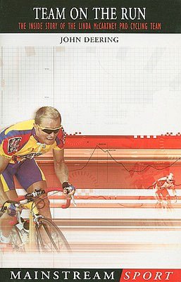 Team on the Run: The Inside Story of the Linda McCartney Pro Cycling Team