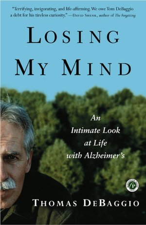 Losing My Mind: An Intimate Look at Life with Alzheimer's