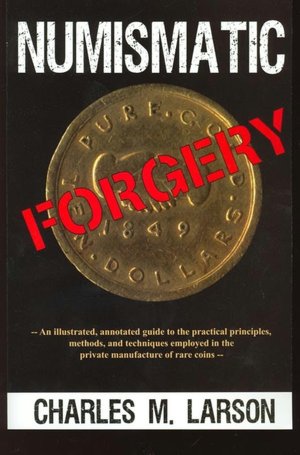 Books in epub format download Numismatic Forgery 9780974237121 English version by Charles M. Larson