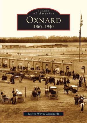 Oxnard, California: 1867-1940