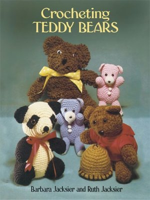 Crocheting Teddy Bears: 16 Designs for Toys