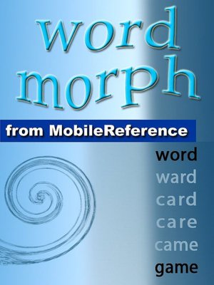Word Morph Volume 1: Transform the Starting Word One Letter at a Time Until You Spell the Ending Word