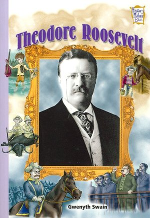 Theodore Roosevelt (History Maker Bios Series)