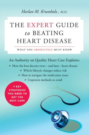 Expert Guide to Beating Heart Disease: What You Absolutely Must Know