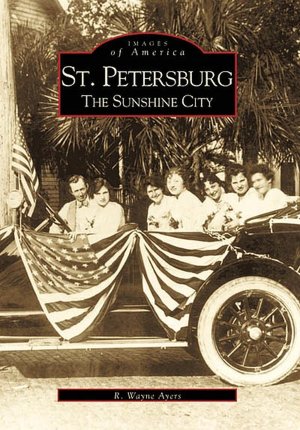 Saint Petersburg, Florida: The Sunshine City (Images of America Series)