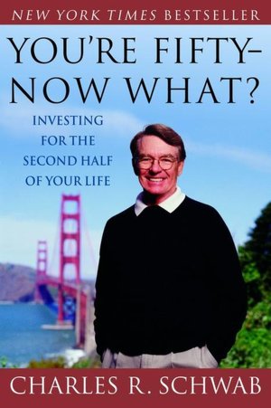 You're Fifty -- Now What? Investing for the Second Half of Your Life