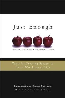 Just Enough: Tools for Creating Success in Your Work and Life