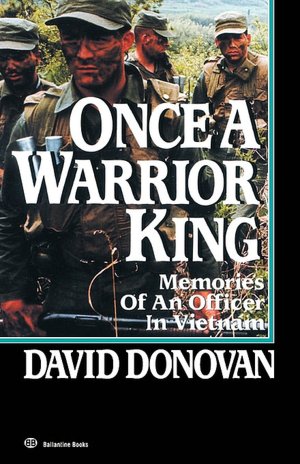 Once a Warrior King: Memories of an Officer in Vietnam