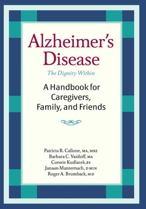 Alzheimer's Disease: A Handbook for Caregivers, Family, and Friends
