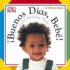 ¡Buenos días bebé! / Good Morning, Baby!