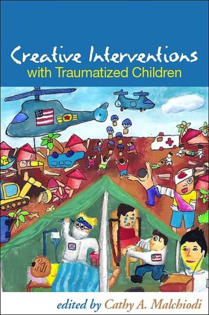 Creative Interventions with Traumatized Children