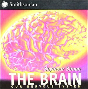 The Brain: Our Nervous System