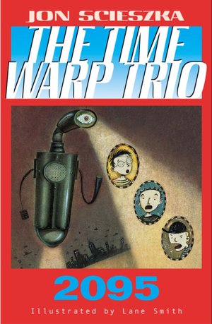 2095 (The Time Warp Trio Series #5)
