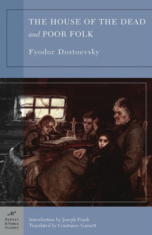 House of the Dead and Poor Folk (Barnes & Noble Classics Series)
