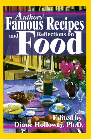 Authors' Famous Recipes and Reflections on Food
