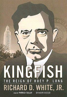 Kingfish: The Reign of Huey P. Long
