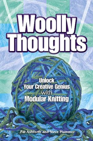 Woolly Thoughts: Unlock Your Creative Genius with Modular Knitting