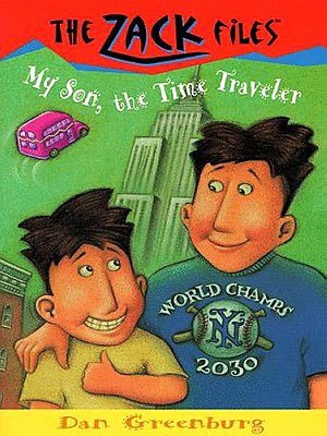 My Son, the Time Traveler (Zack Files Series #8)