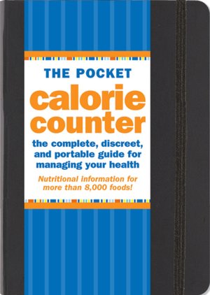 The Pocket Calorie Counter: The Complete, Discreet, and Portable Guide for Managing Your Health